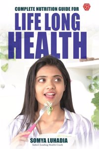 Complete Nutrition Guide for LifeLong Health | Somya Luhadia | India's Leading Health Coach