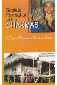 Societal Formation of the Chakmas: A Tribe of Mizoram in North East India