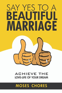 Say Yes To A Beautiful Marriage