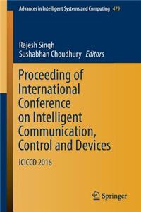 Proceeding of International Conference on Intelligent Communication, Control and Devices