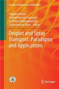 Droplet and Spray Transport: Paradigms and Applications