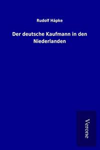 Der deutsche Kaufmann in den Niederlanden
