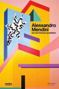 Alessandro Mendini: Small, Everyday Fantasies