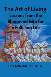 Art of Living: Lessons from the Bhagavad Gita for a Fulfilling Life