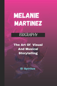 Melanie Martinez Biography