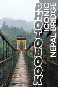 Iconic Nepal Bridge Photo Book