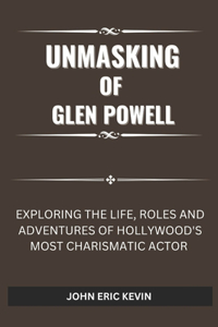 Unmasking of Glen Powell