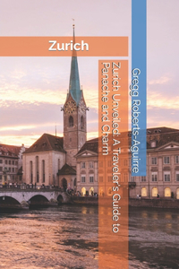 Zurich Unveiled