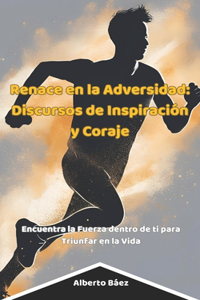 Renace en la Adversidad