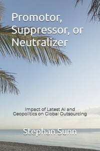 Promotor, Suppressor, or Neutralizer