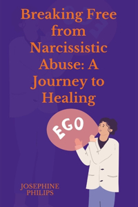 Breaking Free from Narcissistic Abuse