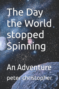 The Day the World stopped Spinning