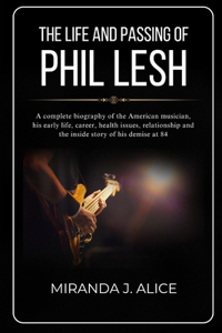 The Life and Passing of Phil Lesh