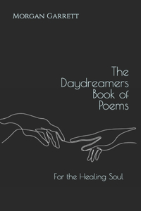 Daydreamers Book of Poems: For the Healing Soul