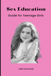 Sex Education Guide for Teenage Girls