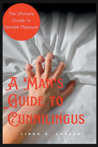 Man's Guide to Cunnilingus