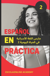 Español en práctica para hablantes de árabe 2