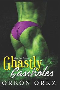 Ghastly Gassholes