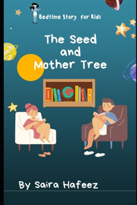 Seed and The Mother Tree