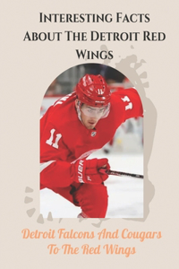 Interesting Facts About The Detroit Red Wings