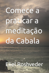 Comece a praticar a meditação da Cabala