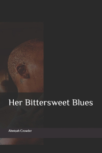 Her Bittersweet Blues