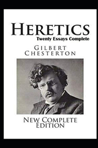 Heretics Twenty Essays Original(Annotated)