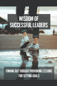 Wisdom Of Successful Leaders