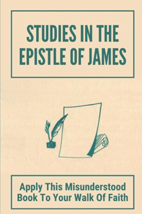 Studies In The Epistle Of James