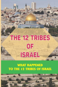 The 12 Tribes Of Israel