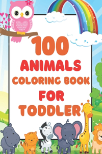 100 Animals for Toddler Coloring Book