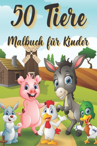 50 Tiere Malbuch für Kinder: Die 50 besten Entspannungsmalfarben für Kleinkinder & Kinder: niedlich, Tier, Hund, Katze, Elefant, Kaninchen, Eulen, Bären und mehr!