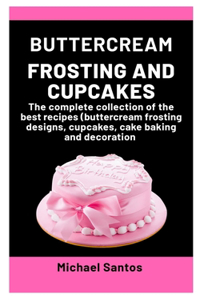 Buttercream Frosting and Cupcakes
