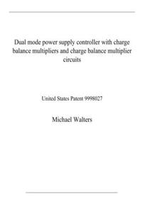 Dual mode power supply controller with charge balance multipliers and charge balance multiplier circuits