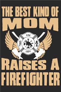 The best kind of mom raises a firefighter