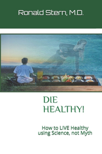 Die Healthy!