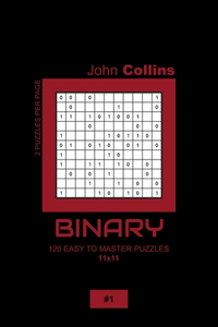 Binary - 120 Easy To Master Puzzles 11x11 - 1