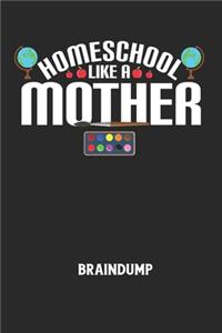 HOMESCHOOL LIKE A MOTHER - Braindump: Arbeitsbuch, um Gedanken und Ideen niederzuschreiben - für einen freien Kopf und neue Inspiration!