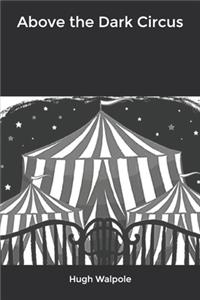 Above the Dark Circus