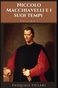 Niccolò Machiavelli E I Suoi Tempi