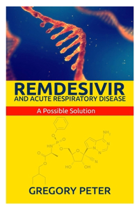 Remdesivir and Acute Respiratory Disease