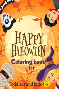 Happy Halloween Coloring Book for Toddlers and kids 3-8