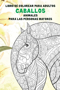 Libro de colorear para adultos - para las personas mayores - Animales - Caballos