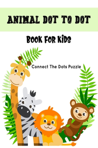 Animal Dot to Dot Book for Kids - Connect the Dots Puzzles