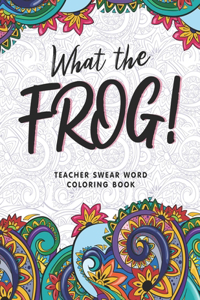 What the Frog!