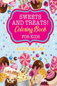 Sweets & Treats Coloring Book For Kids