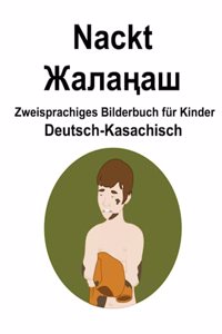 Deutsch-Kasachisch Nackt / Жалаңаш Zweisprachiges Bilderbuch für Kinder