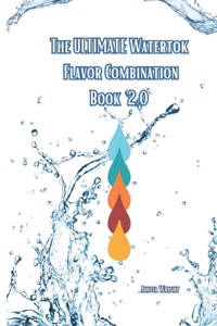 Ultimate Watertok Flavor Combination Book 2.0