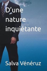 D'Une Nature Inquiétante