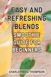 Easy and Refreshing Blends